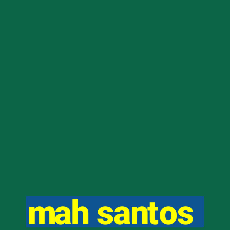 mah santos